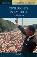 Civil Rights in America, 1865–1980 - Cambridge Perspectives in History (Paperback)