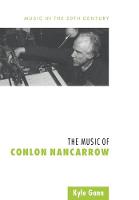 The Music of Conlon Nancarrow - Music in the Twentieth Century (Paperback)
