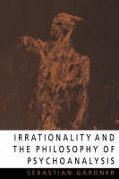 Irrationality and the Philosophy of Psychoanalysis (Paperback)