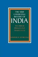 The Indian Princes and their States - The New Cambridge History of India (Paperback)