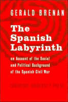 The Spanish Labyrinth: An Account of the Social and Political Background of the Spanish Civil War (Hardback)
