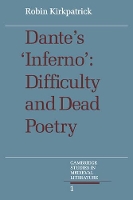 Dante's Inferno: Difficulty and Dead Poetry - Cambridge Studies in Medieval Literature (Paperback)