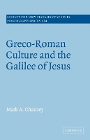 Greco-Roman Culture and the Galilee of Jesus - Society for New Testament Studies Monograph Series (Paperback)