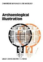 Archaeological Illustration - Cambridge Manuals in Archaeology (Paperback)