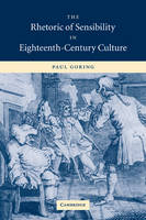 The Rhetoric of Sensibility in Eighteenth-Century Culture (Paperback)
