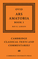 Ovid: Ars Amatoria, Book III - Cambridge Classical Texts and Commentaries (Paperback)