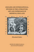English and International: Studies in the Literature, Art and Patronage of Medieval England (Paperback)