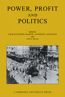 Power, Profit and Politics: Volume 15, Part 3: Essays on Imperialism, Nationalism and Change in Twentieth-Century India (Paperback)