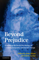 Beyond Prejudice: Extending the Social Psychology of Conflict, Inequality and Social Change (Paperback)