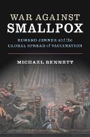War Against Smallpox: Edward Jenner and the Global Spread of Vaccination (Paperback)