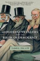 Conservative Parties and the Birth of Democracy - Cambridge Studies in Comparative Politics (Paperback)