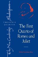 The First Quarto of Romeo and Juliet - The New Cambridge Shakespeare: The Early Quartos (Paperback)