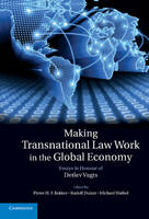 Making Transnational Law Work in the Global Economy: Essays in Honour of Detlev Vagts (Hardback)