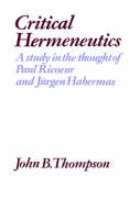 Critical Hermeneutics: A Study in the Thought of Paul Ricoeur and Jürgen Habermas (Paperback)