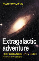 Extragalactic Adventure: Our Strange Universe (Paperback)