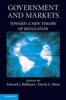 Government and Markets: Toward a New Theory of Regulation (Paperback)