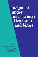 Judgment under Uncertainty: Heuristics and Biases (Paperback)