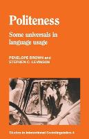 Politeness: Some Universals in Language Usage - Studies in Interactional Sociolinguistics (Paperback)