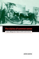 The Claims of Common Sense: Moore, Wittgenstein, Keynes and the Social Sciences (Hardback)