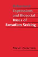 Behavioral Expressions and Biosocial Bases of Sensation Seeking (Hardback)