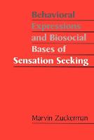 Behavioral Expressions and Biosocial Bases of Sensation Seeking (Paperback)