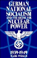 German National Socialism and the Quest for Nuclear Power, 1939–49 (Paperback)