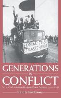 Generations in Conflict: Youth Revolt and Generation Formation in Germany 1770–1968 (Hardback)
