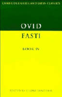 Ovid: Fasti Book IV: Bk. 4 - Cambridge Greek and Latin Classics (Hardback)