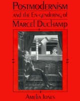Postmodernism and the En-Gendering of Marcel Duchamp - Cambridge Studies in New Art History and Criticism (Paperback)