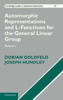 Automorphic Representations and L-Functions for the General Linear Group: Volume 1 - Cambridge Studies in Advanced Mathematics (Hardback)