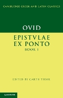 Ovid: Epistulae ex Ponto Book I - Cambridge Greek and Latin Classics (Paperback)