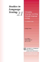Changing Language Teaching through Language Testing: A Washback Study - Studies in Language Testing (Paperback)