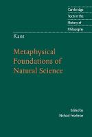 Kant: Metaphysical Foundations of Natural Science - Cambridge Texts in the History of Philosophy (Paperback)