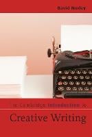 The Cambridge Introduction to Creative Writing - Cambridge Introductions to Literature (Paperback)