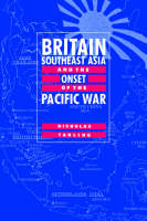 Britain, Southeast Asia and the Onset of the Pacific War (Hardback)