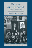 Father of the Poor?: Vargas and his Era - New Approaches to the Americas (Hardback)