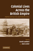 Colonial Lives Across the British Empire: Imperial Careering in the Long Nineteenth Century (Paperback)