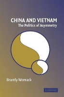China and Vietnam: The Politics of Asymmetry (Paperback)