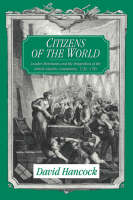 Citizens of the World: London Merchants and the Integration of the British Atlantic Community, 1735-1785 (Paperback)