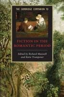 The Cambridge Companion to Fiction in the Romantic Period - Cambridge Companions to Literature (Paperback)