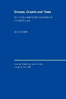 Groups, Graphs and Trees: An Introduction to the Geometry of Infinite Groups - London Mathematical Society Student Texts (Paperback)