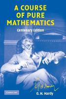 A Course of Pure Mathematics Centenary edition - Cambridge Mathematical Library (Paperback)
