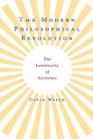 The Modern Philosophical Revolution: The Luminosity of Existence (Paperback)