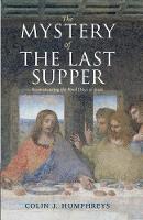 The Mystery of the Last Supper: Reconstructing the Final Days of Jesus (Paperback)