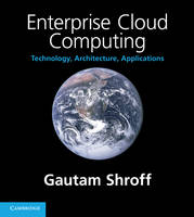 Enterprise Cloud Computing: Technology, Architecture, Applications (Hardback)