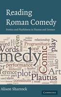 Reading Roman Comedy: Poetics and Playfulness in Plautus and Terence - The W. B. Stanford Memorial Lectures (Hardback)