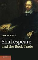 Shakespeare and the Book Trade (Hardback)
