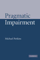 Pragmatic Impairment (Hardback)