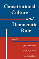 Constitutional Culture and Democratic Rule - Murphy Institute Studies in Political Economy (Paperback)