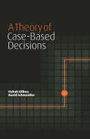 A Theory of Case-Based Decisions (Hardback)